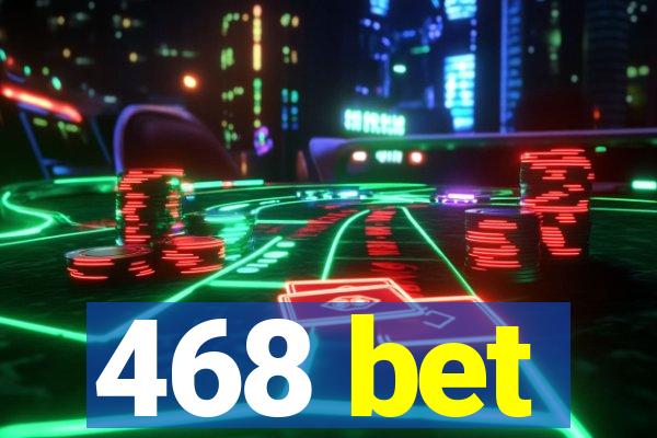 468 bet